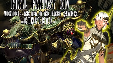 FFXIV Alexander-The Fist of the Father (Savage)[Complete][MNK POV.]