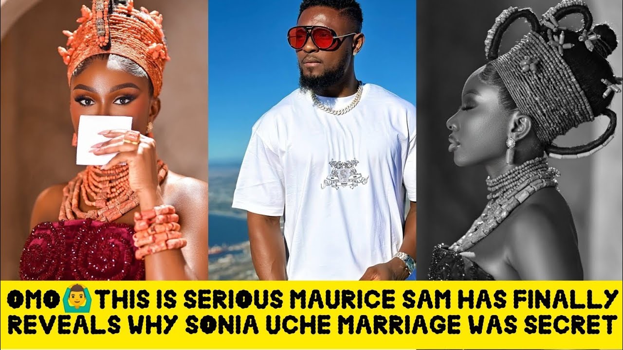 OMO🙆‍♂️THIS IS SERIOUS MAURICE SAM FINALLY REVEALS EVERYTHING ABOUT SONIA UCHE PRIVATE MARRIAGE 🙆‍♂️