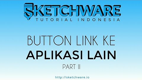 SKETCHWARE TUTORIAL | Membuat tombol buka aplikasi lain