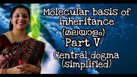 NEET: BIOLOGY: CENTRAL DOGMA IN MOLECULAR BIOLOGY (MADE EASY IN MALAYALAM): PART3