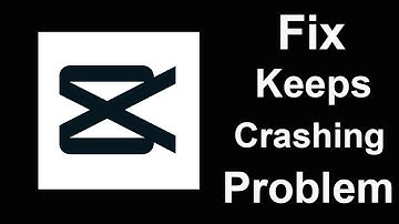 Fix Capcut Keeps Crashing | Fix Capcut Keeps Freezing | PSA 24