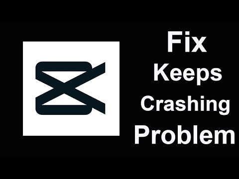 Fix Capcut Keeps Crashing | Fix Capcut Keeps Freezing | PSA 24