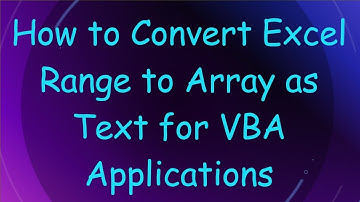 How to Convert Excel Range to Array as Text for VBA Applications