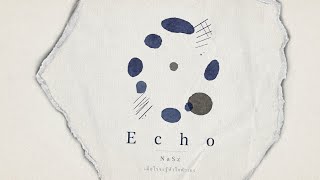 NaSz - Echo | เมื่อไรจะรู้หัวใจตัวเอง [OFFICIAL AUDIO]