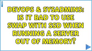DevOps & SysAdmins: Is it bad to use swap with SSD when running a server out of memory?