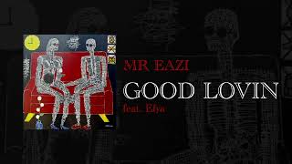 Mr Eazi - Good Lovin&#39; (feat. Efya) [Official Audio]