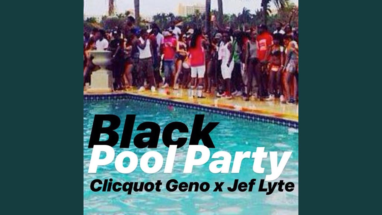 Black Pool Party (feat. Jef Lyte) YouTube