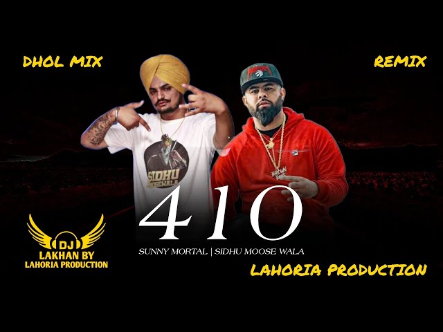 410 - Dhol Remix | Sunny Malton & Sidhu Moose Wala Ft. Lahoria Production class=