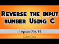 Reverse the input number Using C || Program No. 14