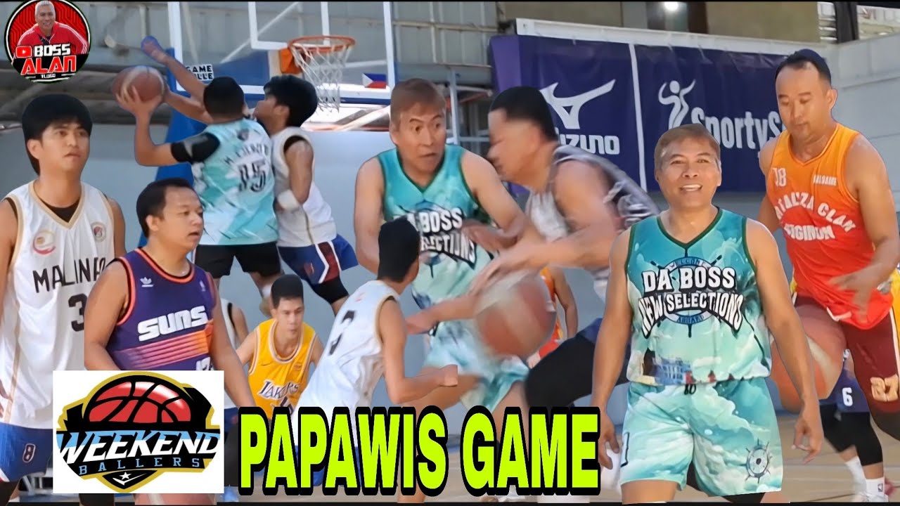 SABADO WEEKEND BALLERS PAPAWIS GAME/BOSS ALAN