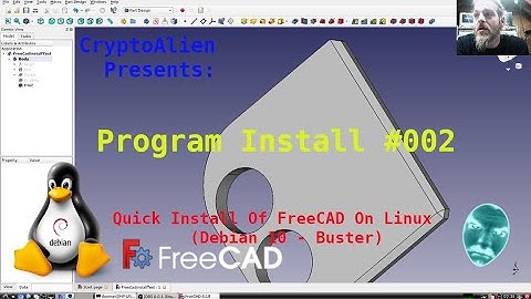 Program Install - Episode #002 - Quick Install Of FreeCAD On Linux (Debian 10 - Buster)