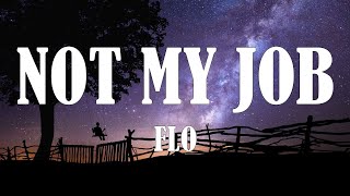 FLO - Not My Job (Lyrics)