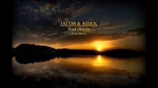 JACOB & RIDEK - NAD RÁNEM ( Prod. Mors )