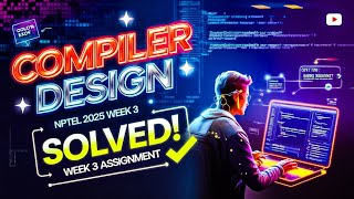 NPTEL Compiler Design Week 3 Assignment Solution January - April 2025