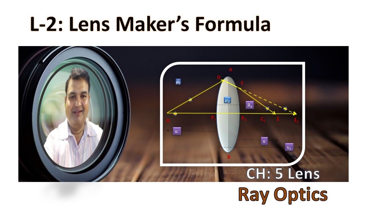 L 2 Lens Maker's Formula | Ch 5 Lens |  Ray Optics | NEET | JEE | Class XII
