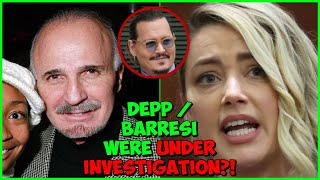 Johnny Depp\/Paul Barresi WAS being investigated for WHAT?!