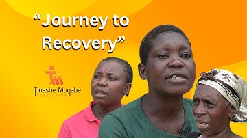 JOURNEY TO RECOVERY: TINASHE MUGABE FOUNDATION