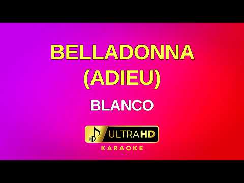 Belladonna (Adieu) - Blanco (Karaoke version) - UltraHD Instrumental