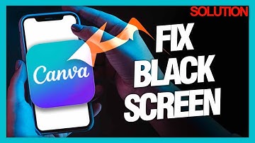 How To Fix And Solve Canva App Black Screen ( Solution )