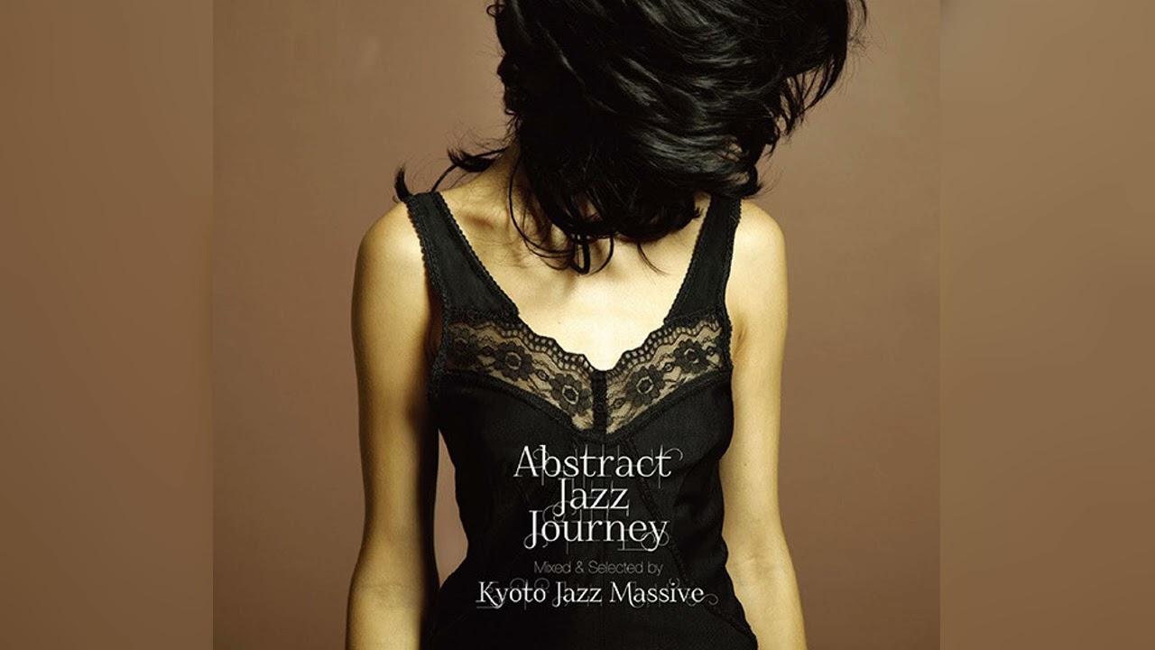Kyoto Jazz Massive - Abstract Jazz Journey (House, Deep House