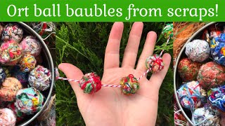 Ort  ball baubles for Christmas decorations | scrap ideas | upcycle | #christmascrafts #scrapideas