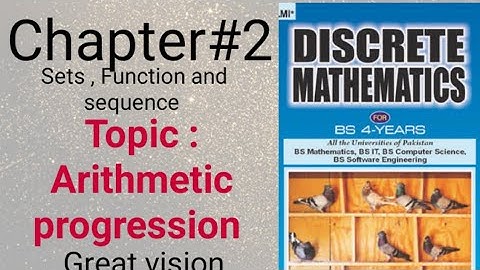Discrete mathematics by zr bhatti . chapter 2. Arithmetic progression or Arithmetic sequence.