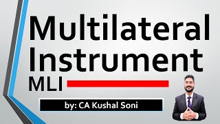 Multilateral Instrument (MLI) | by CA Kushal Soni