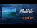 Papa Roach - I Suffer Well (Official Audio)