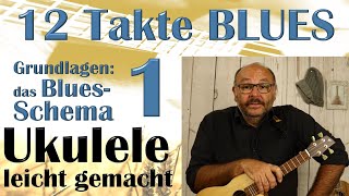 12 Takte BLUES - Teil 1: Das Blues-Schema (Ukulele leicht gemacht, Tutorial auf deutsch)