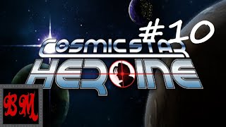 Let's Play Cosmic Star Heroine - Part 10