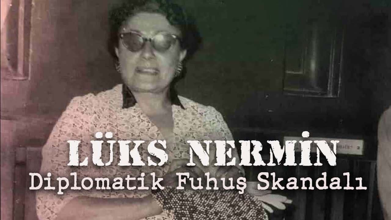 Lüks Nermin'in Diplomatik Fuhuş Skandalı | Hiç Bilmiyordum