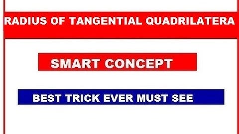 HOW TO FIND THE RADIUS OF TANGENTIAL QUADRILATERAL BY STUDY SMART CONCEPT