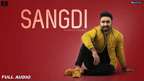 SANGDI :Hardeep Grewal (audio song ) l Unstoppable Album I R Guru New Punjabi Song