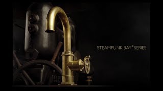 California Faucets | Steampunk Bay: Experience the Fantasy