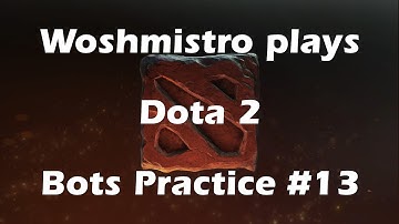 Dota 2 - Practice #13 - All Random - Hard Bots