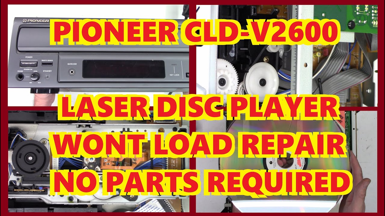 PIONEER LASER DISC CLD-V2600 WONT LOAD / CLAMP DISC INTERMITTENT