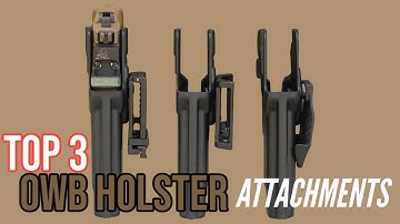 3 Main OWB Holster Attachments