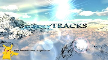 ♫ Bombs And Bottles - When The Lights Go Out [Dubstep] ♫