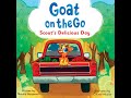 Goat on the Go: Scout's Delicious Day | What a lovable goat