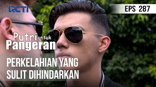 PUTRI UNTUK PANGERAN - Perkelahian Yang Sulit Dihindarkan