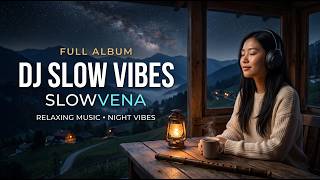 Download lagu 🌙 SLOWVENA — MENIKMATI MALAM DENGAN MUSIK 🎶✨