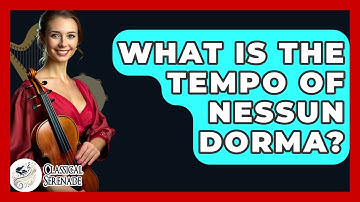 What Is The Tempo Of Nessun Dorma? - Classical Serenade