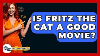Is Fritz The Cat A Good Movie? - The Comedy Reel