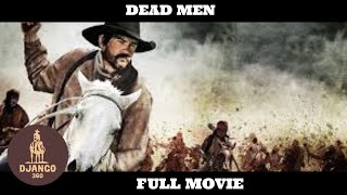 Dead Men | HD | Western | Full movie in english by Django360 6,700 views 1 month ago 2 hours, 41 minutes