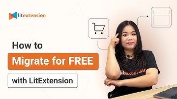 How to Migrate Your Online Store for FREE | LitExtension Automated Tool