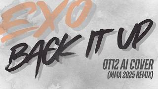 Exo  Back It Up  Ot12 Ai Cover  Mma 2025 Remix