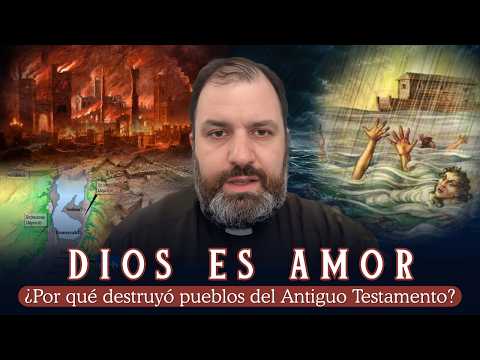 God is love: Why did He destroy nations in the Old Testament?