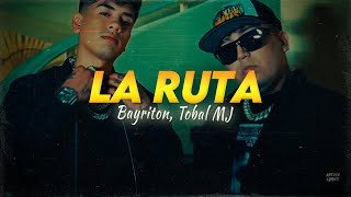 Letra // LA RUTA - Bayriton & Tobal MJ