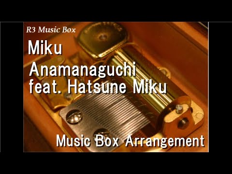 Miku/Anamanaguchi feat. Hatsune Miku [Music Box]