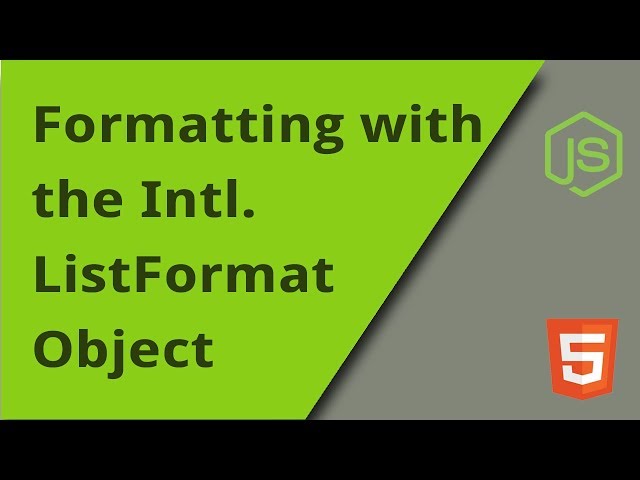 Formatting with the Intl.ListFormat Object